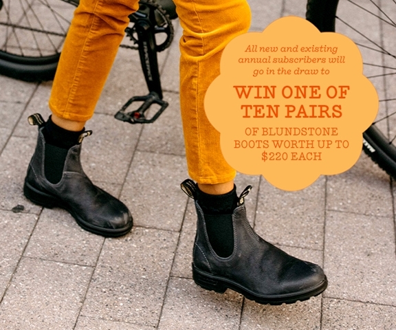 SUBSCRIBE FOR YOUR CHANCE TO WIN 1 OF 10 PAIRS OF BLUNDSTONE BOOTS!