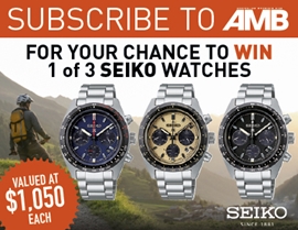 SUBSCRIBE FOR YOUR CHANCE TO WIN 1 OF 3 SEIKO WATCHES!