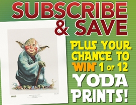 SUBSCRIBE FOR YOUR CHANCE TO WIN 1 OF 12 YODA PRINTS!