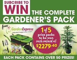 SUBSCRIBE FOR YOUR CHANCE TO WIN THE COMPLETE GARDENER'S PACK!