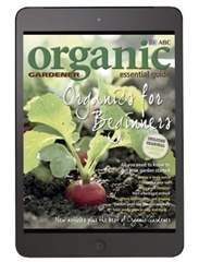 Organic Gardener Essential Guide #8 - Organics for Beginners - Digital Edition Magazine