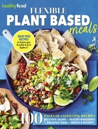 Healthy Food Guide Flexible Plant Based Meals